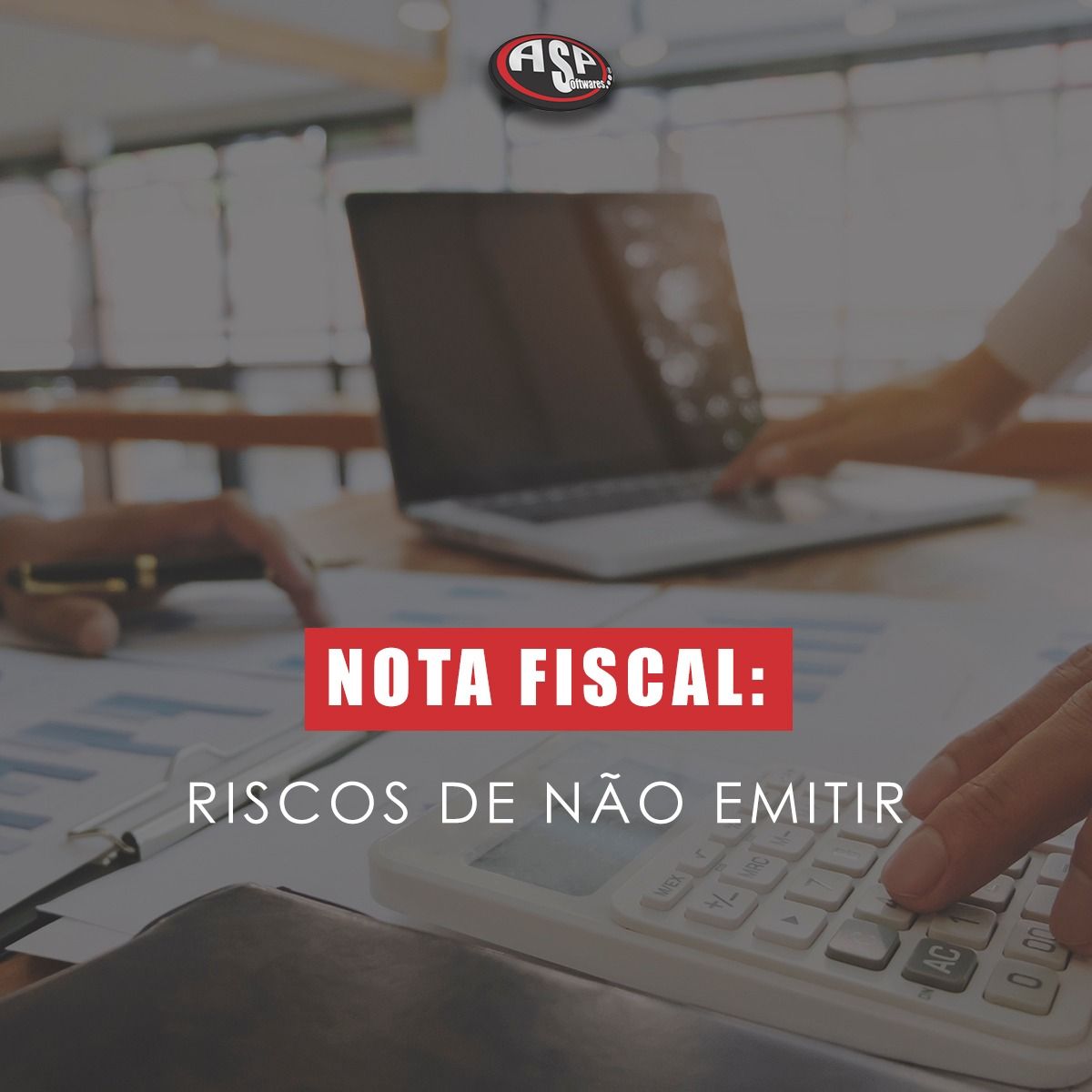 Nota Fiscal: riscos de não emitir