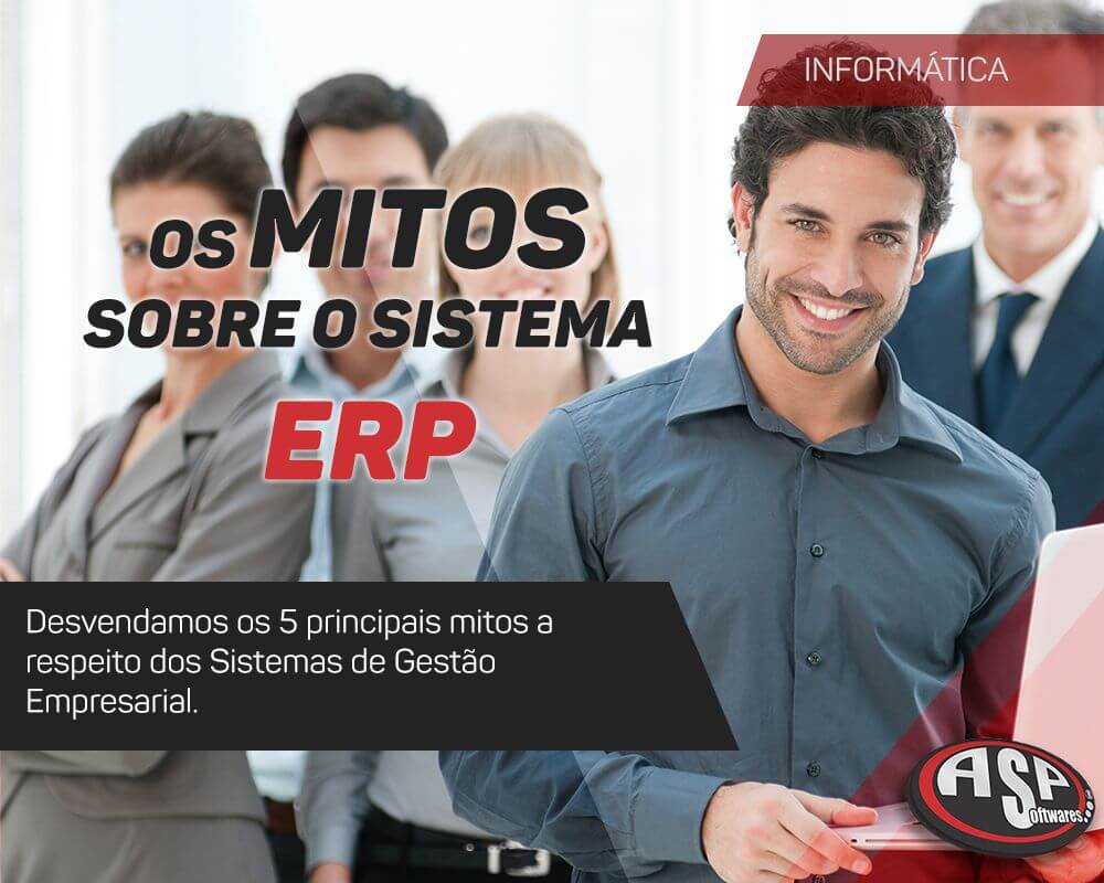 Os mitos sobre o sistema ERP